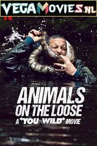 animals on the loose a you vs. wild movie 2021