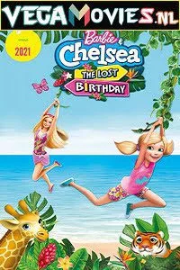 barbie amp chelsea the lost birthday 2021