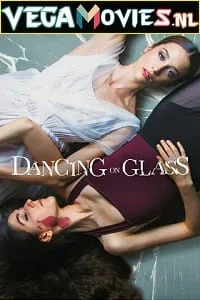 dancing on glass netflix original 2022