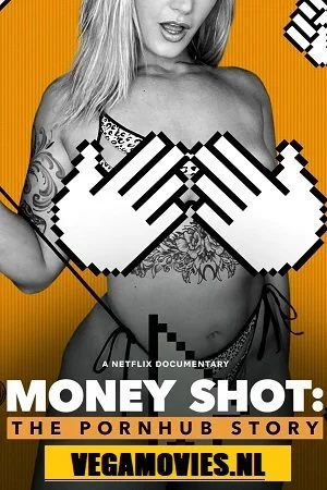 money shot the pornhub story netflix original 2023