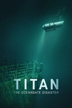 titan the oceangate disaster 2025